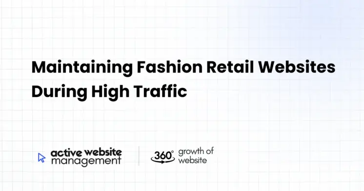 Maintaining Fashion Retail Websites During High Traffic