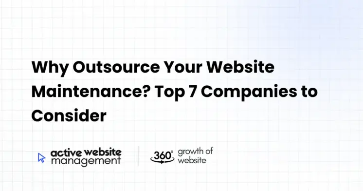 Why Outsource Your Website Maintenance? Top 7 Companies to Consider