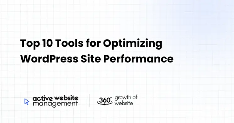 Top 10 Tools for Optimizing WordPress Site Performance
