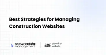 Best Strategies for Managing Construction Websites