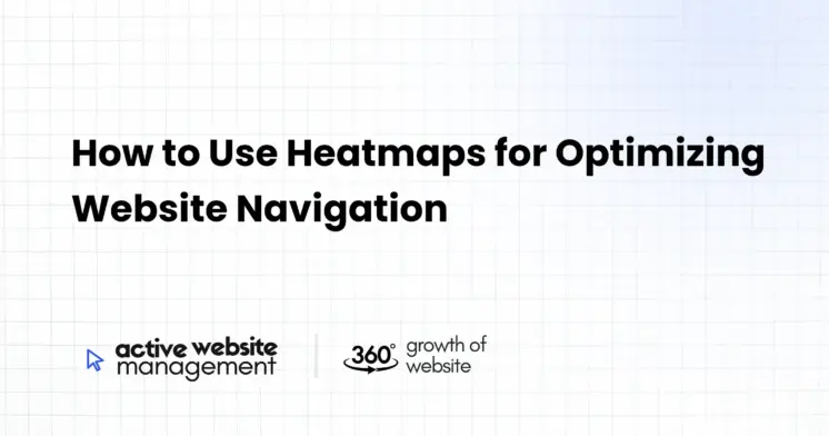 How to Use Heatmaps for Optimizing Website Navigation