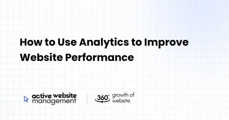 How to Use Analytics to Improve Website Performance