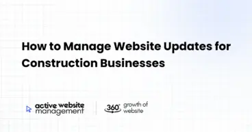 How to Manage Website Updates for Construction Businesses