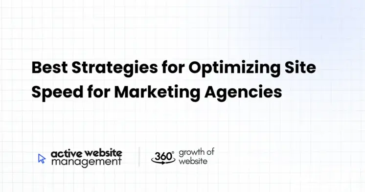 Best Strategies for Optimizing Site Speed for Marketing Agencies