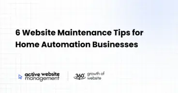6 Website Maintenance Tips for Home Automation Businesses