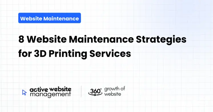 8 Website Maintenance Strategies for 3D Printing Services