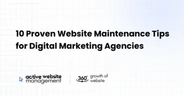 10 Proven Website Maintenance Tips for Digital Marketing Agencies