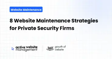 8 Website Maintenance Strategies for Private Security Firms