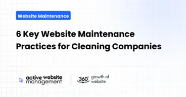 6 Key Website Maintenance Practices for Cleaning Companies