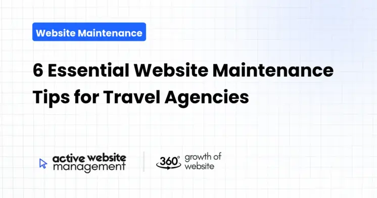 6 Essential Website Maintenance Tips for Travel Agencies