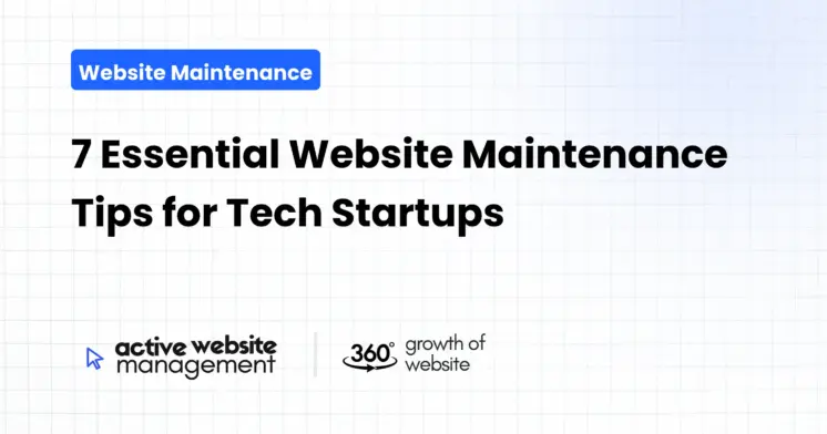 7 Essential Website Maintenance Tips for Tech Startups