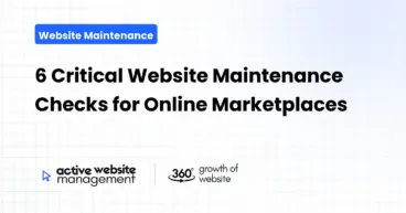 6 Critical Website Maintenance Checks for Online Marketplaces
