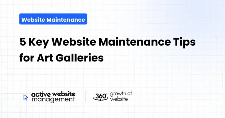 5 Key Website Maintenance Tips for Art Galleries