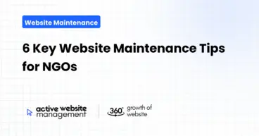 6 Key Website Maintenance Tips for NGOs