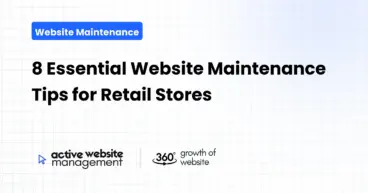 8 Essential Website Maintenance Tips for Retail Stores