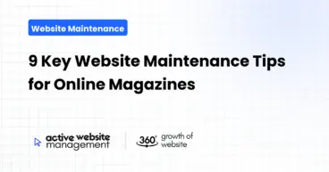 9 Key Website Maintenance Tips for Online Magazines