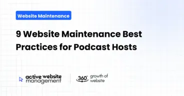9 Website Maintenance Best Practices for Podcast Hosts