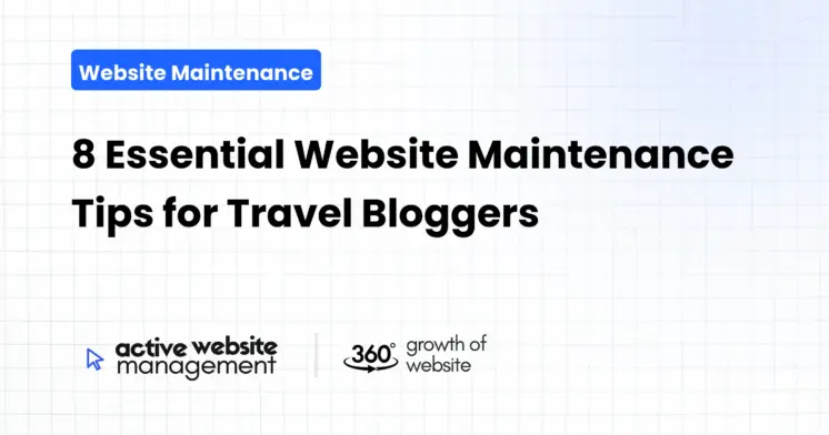 8 Essential Website Maintenance Tips for Travel Bloggers