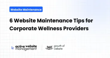 6 Website Maintenance Tips for Corporate Wellness Providers