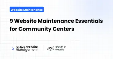 9 Website Maintenance Essentials for Community Centers