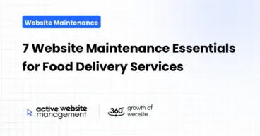 7 Website Maintenance Essentials for Food Delivery Services