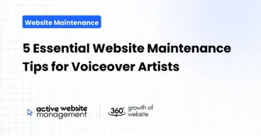 5 Essential Website Maintenance Tips for Voiceover Artists