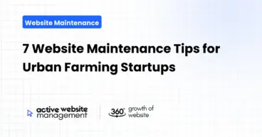 7 Website Maintenance Tips for Urban Farming Startups