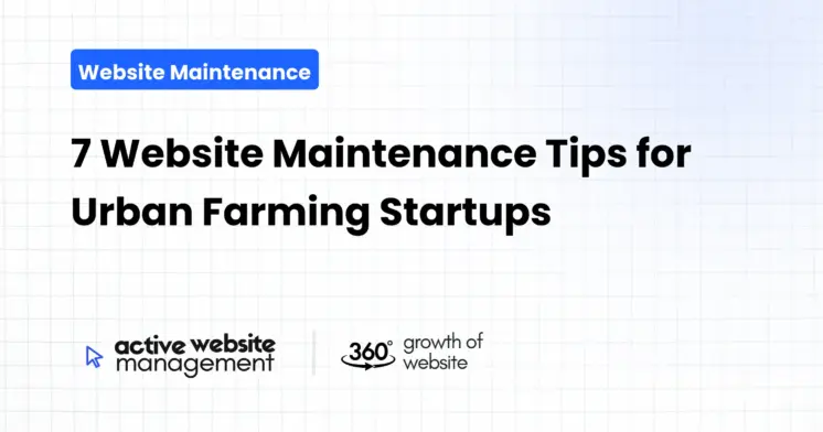 7 Website Maintenance Tips for Urban Farming Startups
