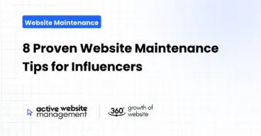 8 Proven Website Maintenance Tips for Influencers