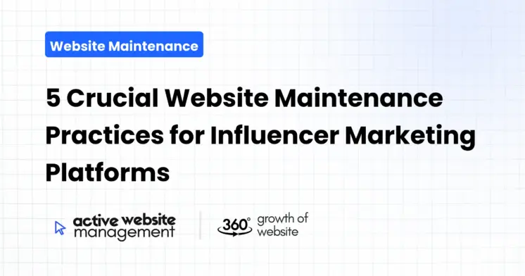 5 Crucial Website Maintenance Practices for Influencer Marketing Platforms