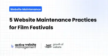5 Website Maintenance Practices for Film Festivals