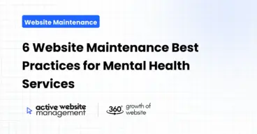 6 Website Maintenance Best Practices for Mental Health Services
