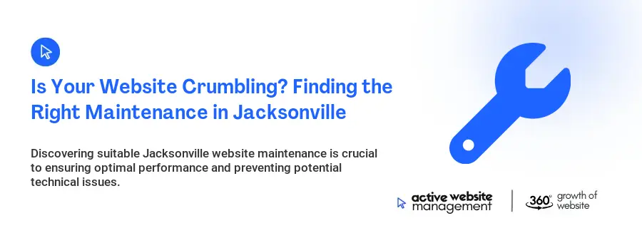 Is Your Website Crumbling? Finding the Right Maintenance in Jacksonville