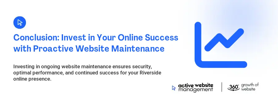 Conclusion: Invest in Your Online Success with Proactive Website Maintenance