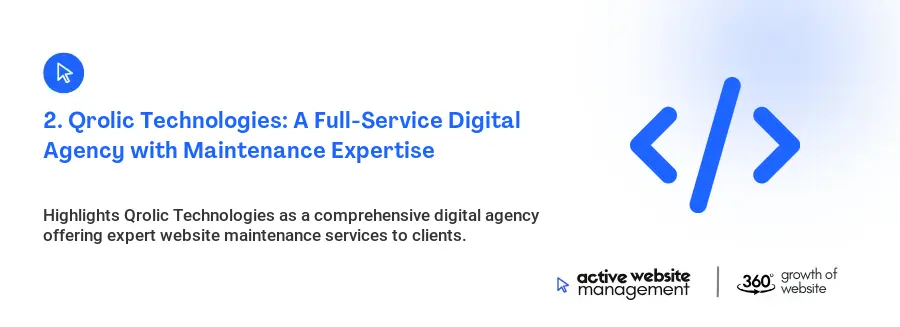 2. Qrolic Technologies: A Full-Service Digital Agency with Maintenance Expertise