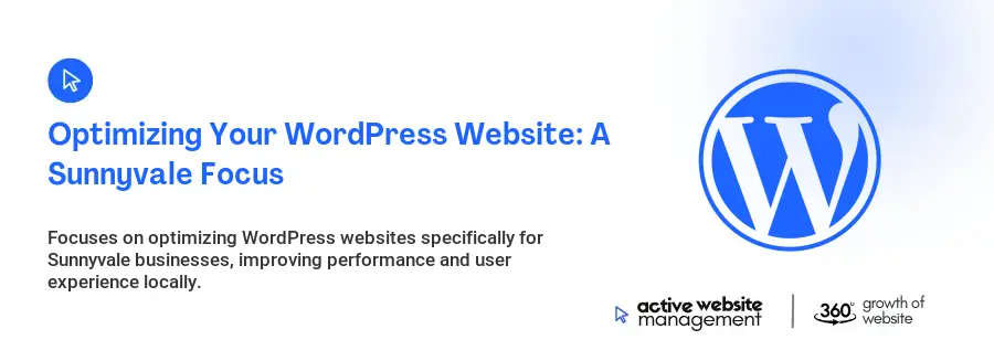 Optimizing Your WordPress Website: A Sunnyvale Focus Optimizing Your WordPress Website: A Sunnyvale Focus