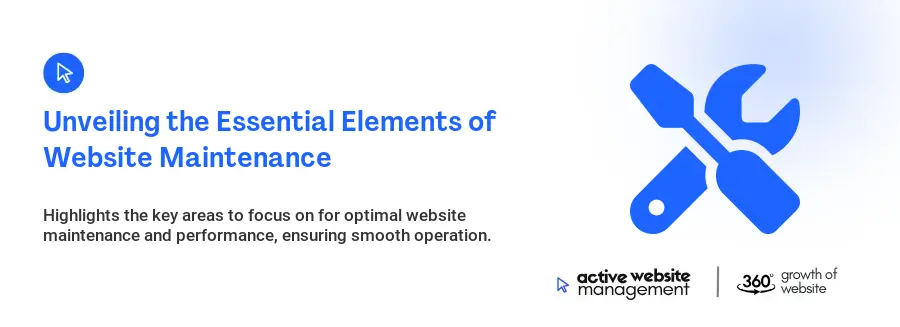 Unveiling the Essential Elements of Website Maintenance Unveiling the Essential Elements of Website Maintenance