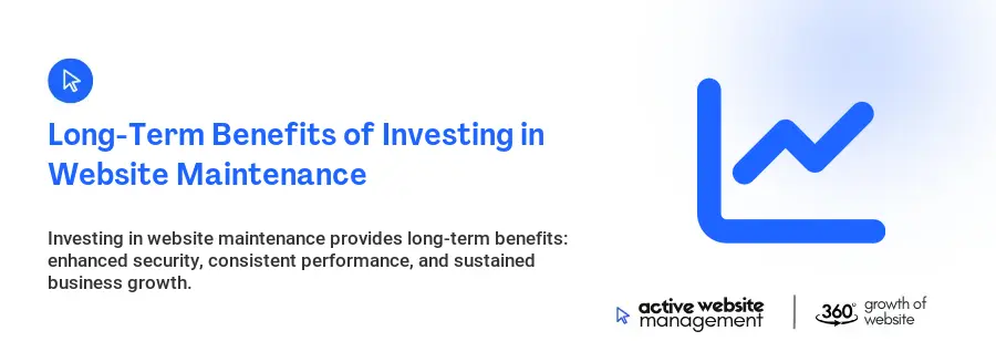 Long-Term Benefits of Investing in Website Maintenance