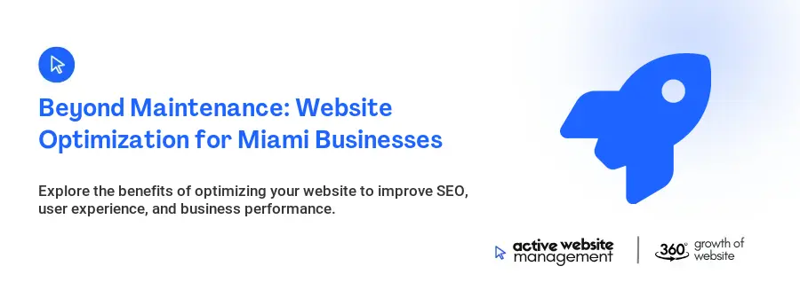 Beyond Maintenance: Website Optimization for Miami Businesses