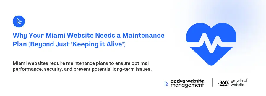 Why Your Miami Website Needs a Maintenance Plan (Beyond Just "Keeping it Alive")