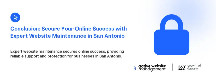 Conclusion: Secure Your Online Success with Expert Website Maintenance in San Antonio
