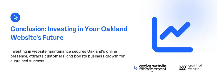 Conclusion: Investing in Your Oakland Website's Future