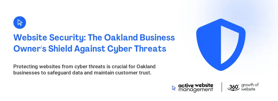 Website Security: The Oakland Business Owner's Shield Against Cyber Threats