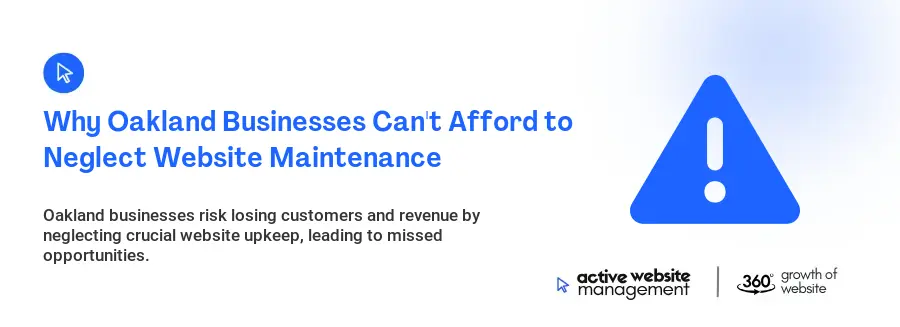 Why Oakland Businesses Can't Afford to Neglect Website Maintenance