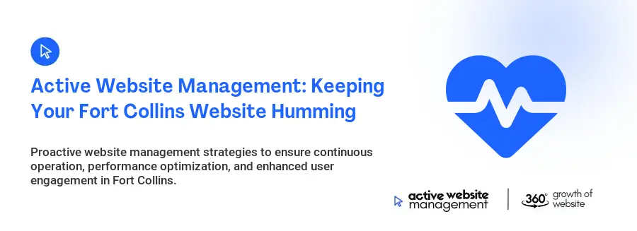 Active Website Management: Keeping Your Fort Collins Website Humming