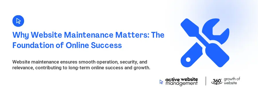 Why Website Maintenance Matters: The Foundation of Online Success