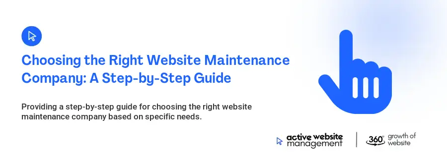 Choosing the Right Website Maintenance Company: A Step-by-Step Guide