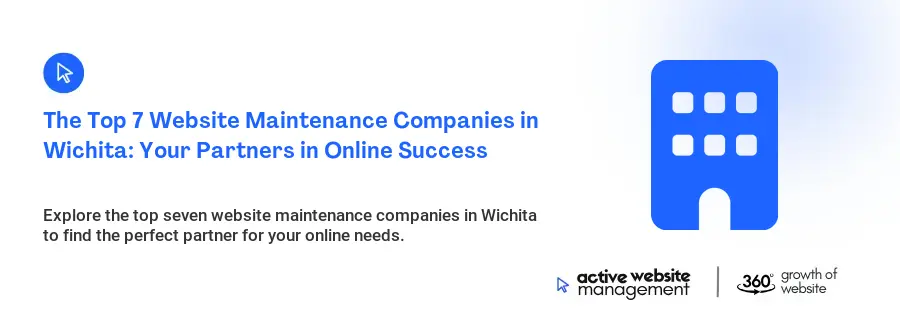 The Top 7 Website Maintenance Companies in Wichita: Your Partners in Online Success