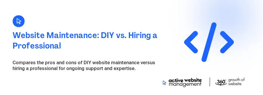 Website Maintenance: DIY vs. Hiring a Professional