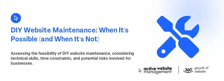 DIY Website Maintenance: When It's Possible (and When It's Not)
